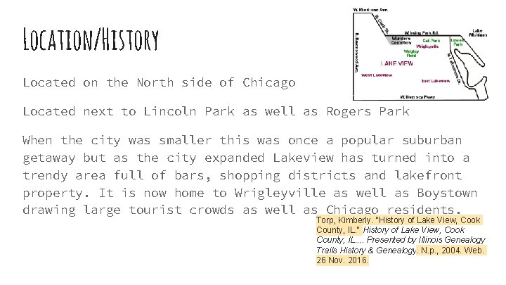 Location/History Located on the North side of Chicago Located next to Lincoln Park as