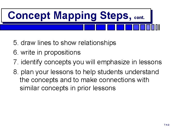 Concept Mapping Steps, cont. 5. draw lines to show relationships 6. write in propositions