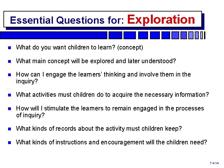 Essential Questions for: Exploration What do you want children to learn? (concept) What main