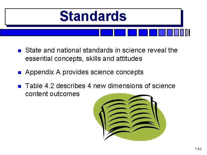 Standards State and national standards in science reveal the essential concepts, skills and attitudes