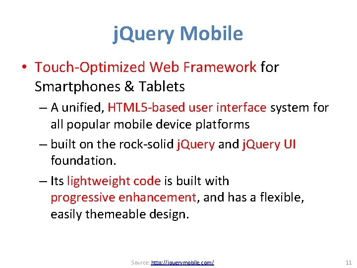 j. Query Mobile • Touch-Optimized Web Framework for Smartphones & Tablets – A unified,