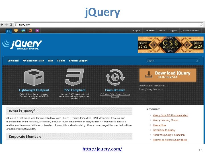 j. Query http: //jquery. com/ 12 