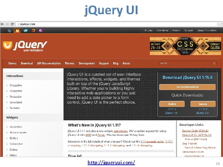 j. Query UI http: //jqueryui. com/ 14 