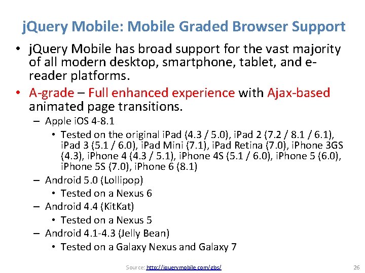 j. Query Mobile: Mobile Graded Browser Support • j. Query Mobile has broad support