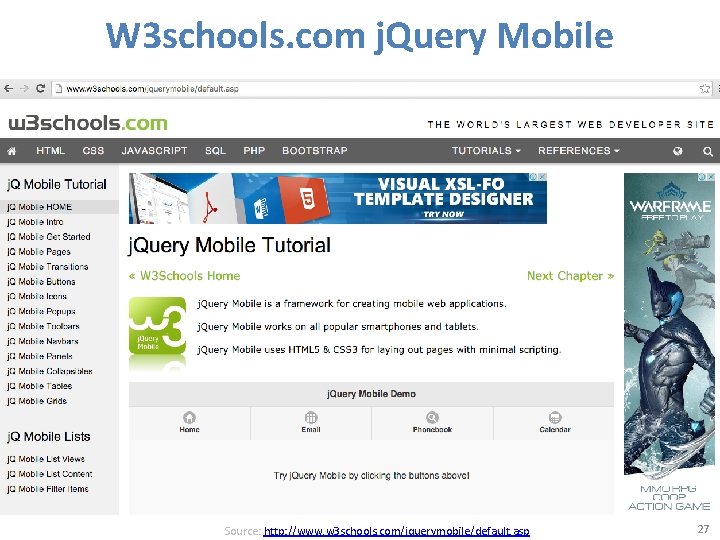 W 3 schools. com j. Query Mobile Source: http: //www. w 3 schools. com/jquerymobile/default.