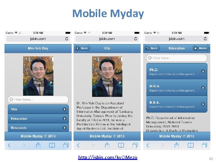 Mobile Myday http: //jsbin. com/Iw. OMezo 62 