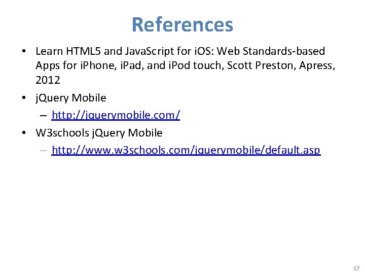 References • Learn HTML 5 and Java. Script for i. OS: Web Standards-based Apps