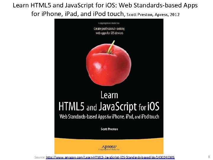Learn HTML 5 and Java. Script for i. OS: Web Standards-based Apps for i.
