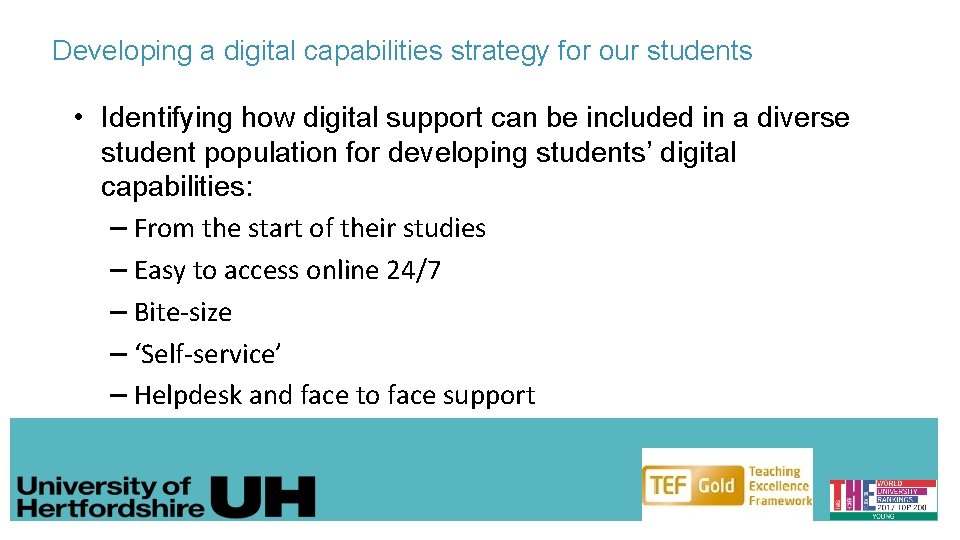 Developing a digital capabilities strategy for our students • Identifying how digital support can