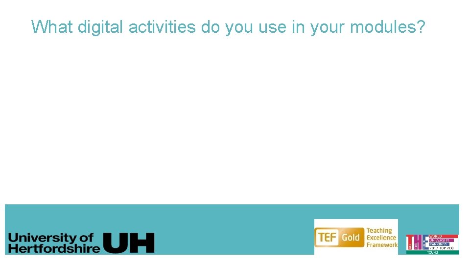 What digital activities do you use in your modules? 