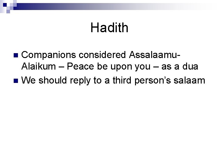 Hadith Companions considered Assalaamu. Alaikum – Peace be upon you – as a dua
