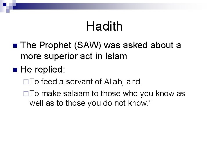 Hadith The Prophet (SAW) was asked about a more superior act in Islam n