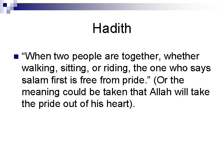 Hadith n “When two people are together, whether walking, sitting, or riding, the one