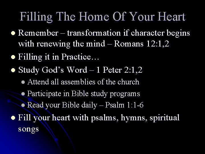 Filling The Home Of Your Heart Remember – transformation if character begins with renewing