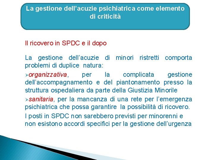 La gestione dell’acuzie psichiatrica come elemento Scostamento dagli standard di criticità Il ricovero in