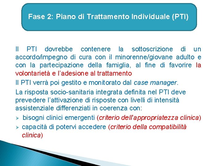 ) Fase 2: Piano di Trattamento Individuale (PTI) Il PTI dovrebbe contenere la sottoscrizione