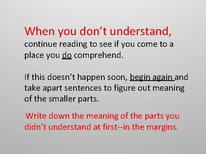 When you don’t understand, continue reading to see if you come to a place When you don’t understand, continue reading to see if you come to a place