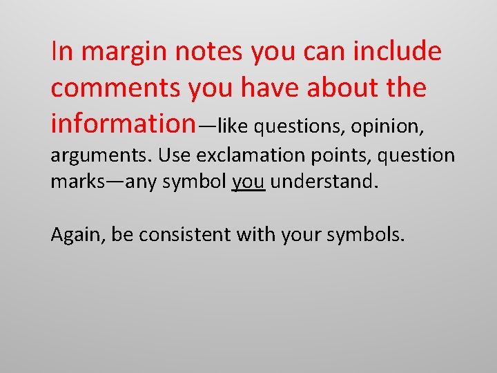 In margin notes you can include comments you have about the information—like questions, opinion, In margin notes you can include comments you have about the information—like questions, opinion,