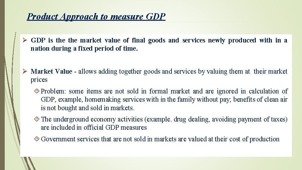 Product Approach to measure GDP Ø GDP is the market value of final goods