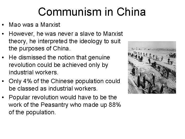 Communism in China • Mao was a Marxist • However, he was never a