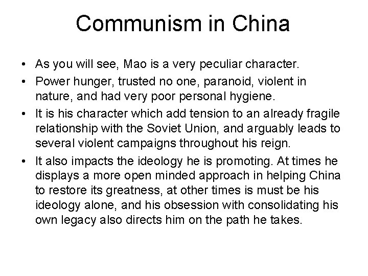 Communism in China • As you will see, Mao is a very peculiar character.