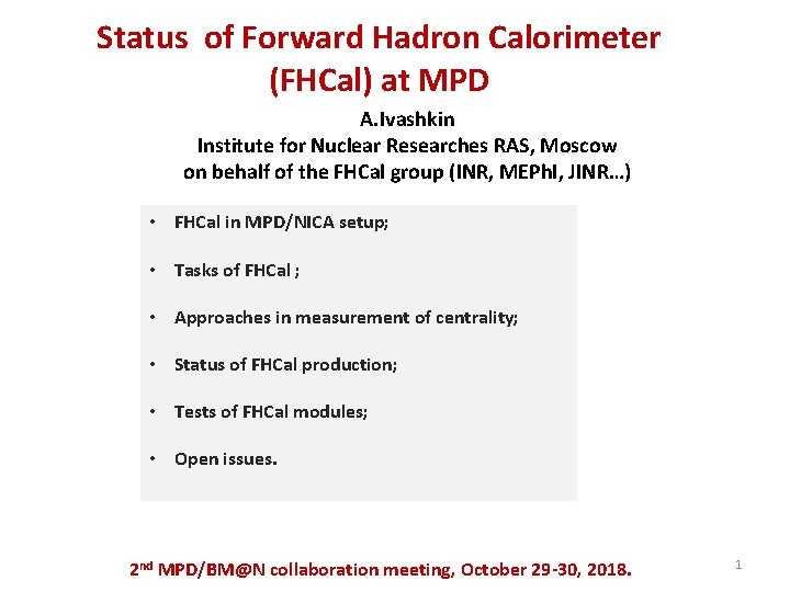 Status of Forward Hadron Calorimeter (FHCal) at MPD A. Ivashkin Institute for Nuclear Researches