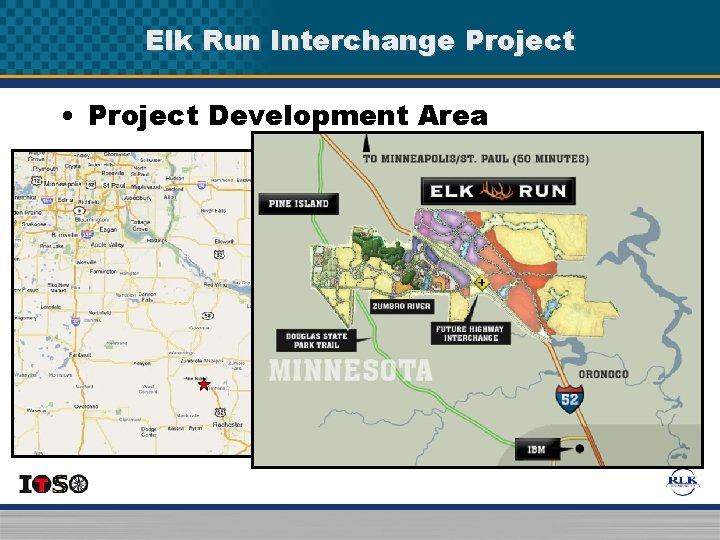 Elk Run Interchange Project • Project Development Area Elk Run Interchange Project • Project Development Area