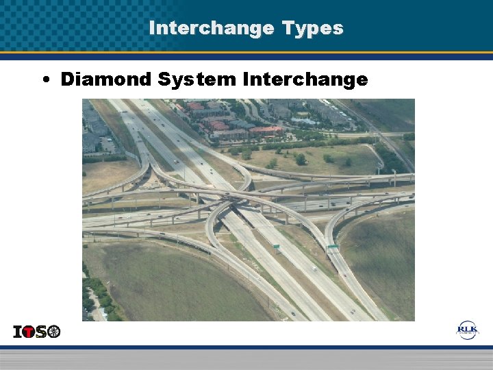 Interchange Types • Diamond System Interchange Interchange Types • Diamond System Interchange