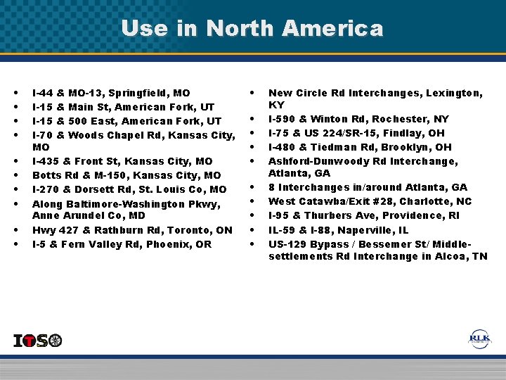 Use in North America • • • I-44 & MO-13, Springfield, MO I-15 & Use in North America • • • I-44 & MO-13, Springfield, MO I-15 &