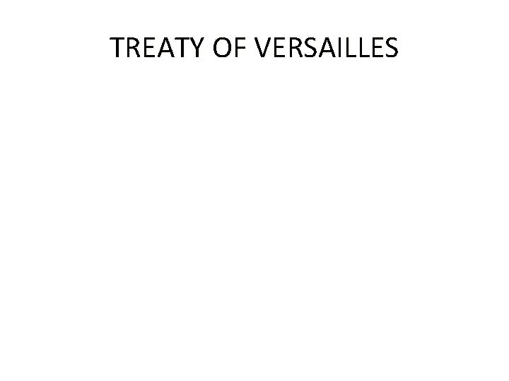 The Paris Peace Conference and Treaty of Versailles
