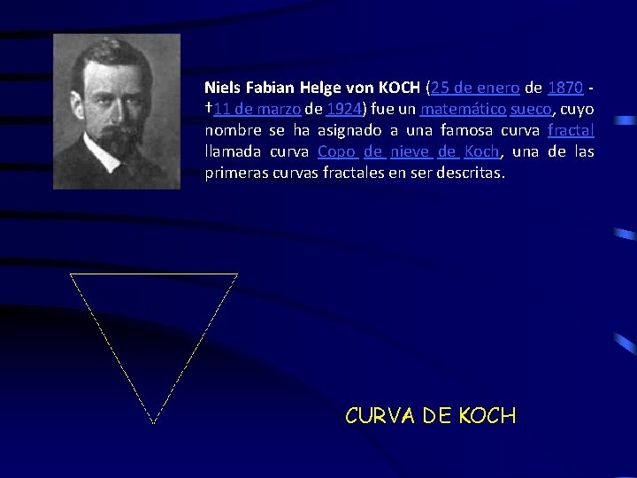 Niels Fabian Helge von KOCH (25 de enero de 1870 † 11 de marzo