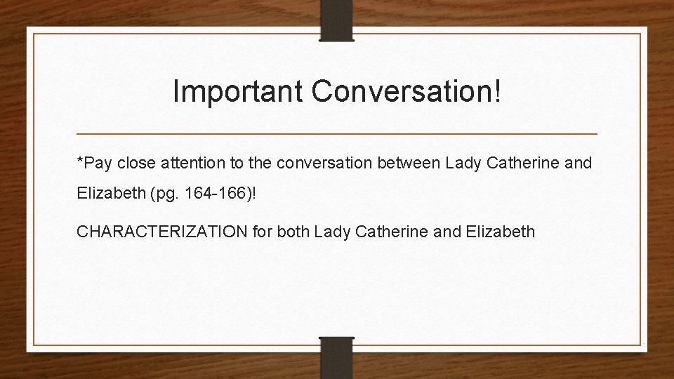 Important Conversation! *Pay close attention to the conversation between Lady Catherine and Elizabeth (pg.