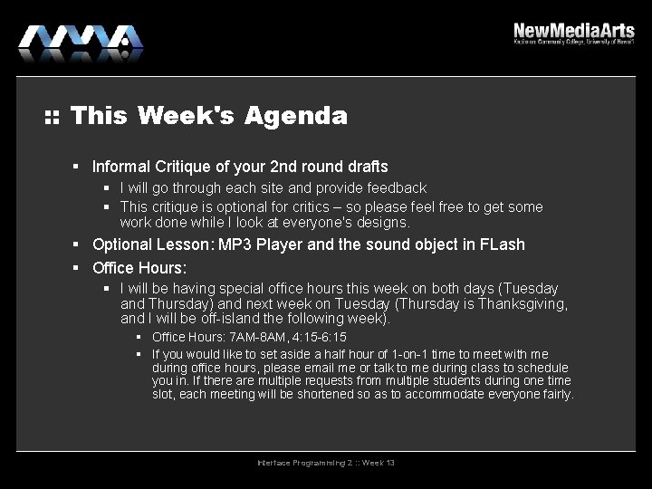 : : This Week's Agenda Informal Critique of your 2 nd round drafts I