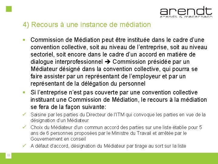 4) Recours à une instance de médiation § Commission de Médiation peut être instituée