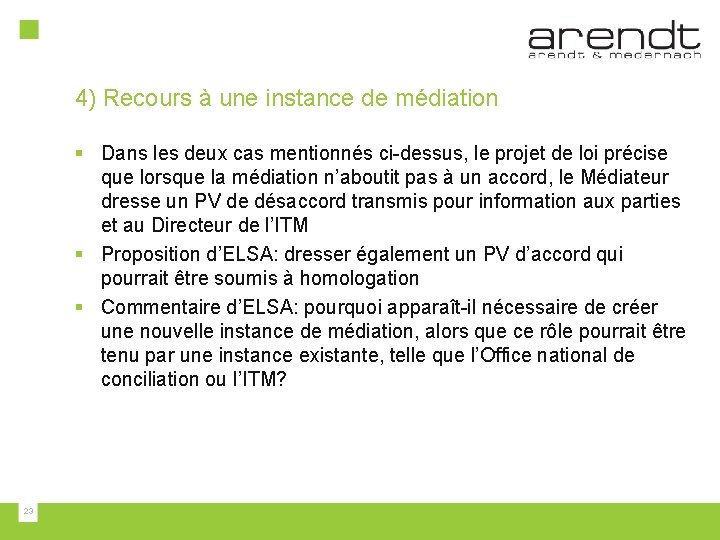 4) Recours à une instance de médiation § Dans les deux cas mentionnés ci-dessus,