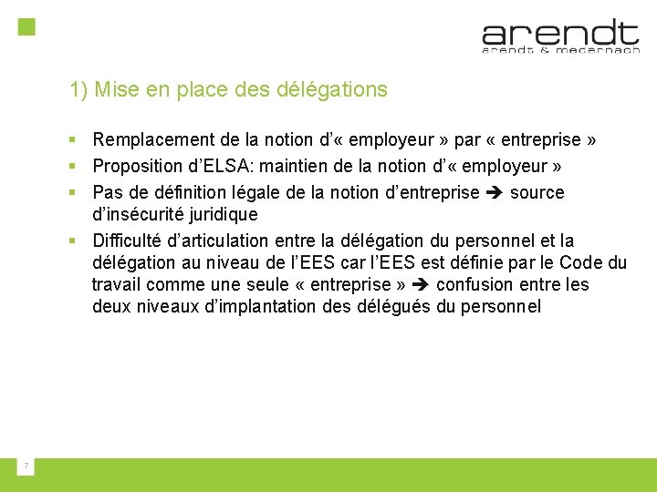 1) Mise en place des délégations § Remplacement de la notion d’ « employeur