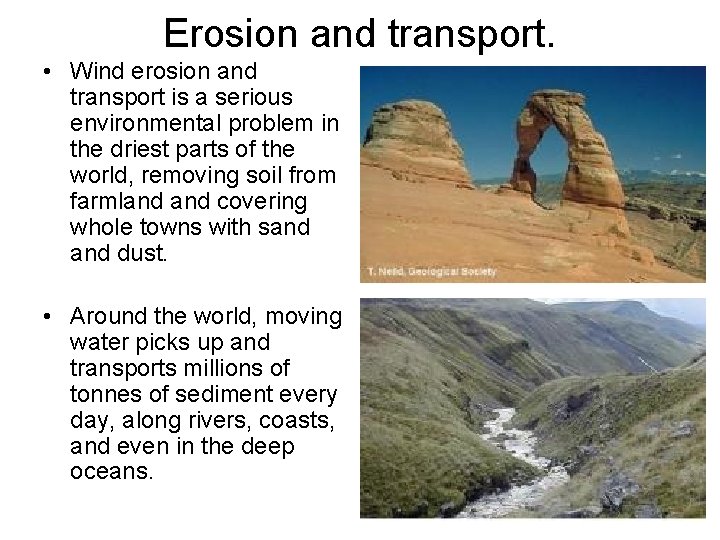 Erosion and transport. • Wind erosion and transport is a serious environmental problem in