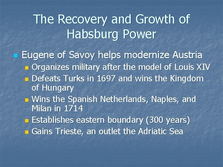 The Recovery and Growth of Habsburg Power n Eugene of Savoy helps modernize Austria The Recovery and Growth of Habsburg Power n Eugene of Savoy helps modernize Austria
