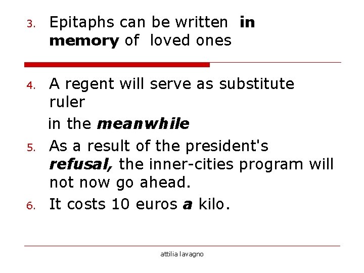 3. 4. 5. 6. Epitaphs can be written in memory of loved ones A 3. 4. 5. 6. Epitaphs can be written in memory of loved ones A