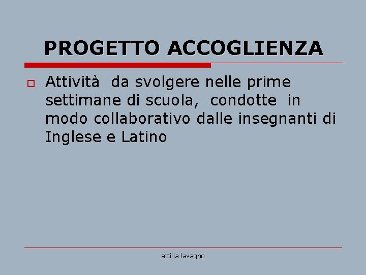 PROGETTO ACCOGLIENZA o Attività da svolgere nelle prime settimane di scuola, condotte in modo