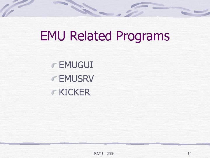 EMU Related Programs EMUGUI EMUSRV KICKER EMU - 2004 10 