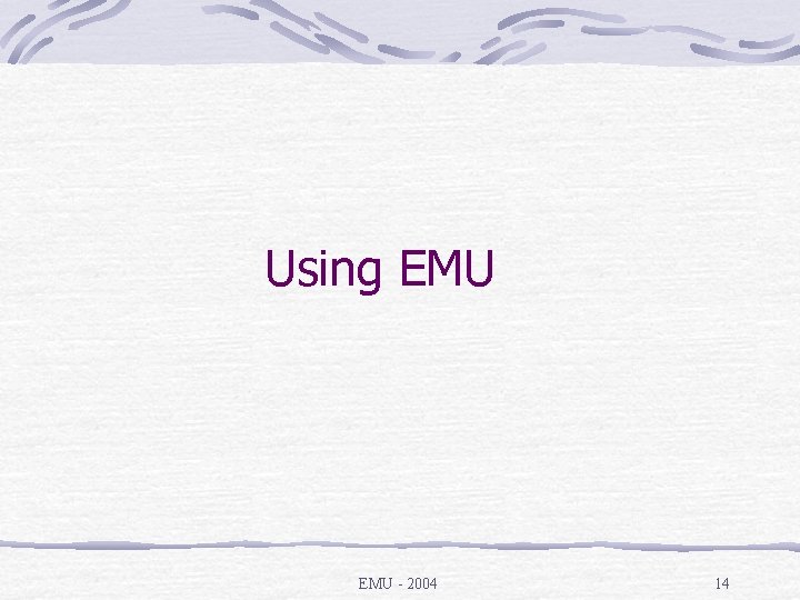 Using EMU - 2004 14 