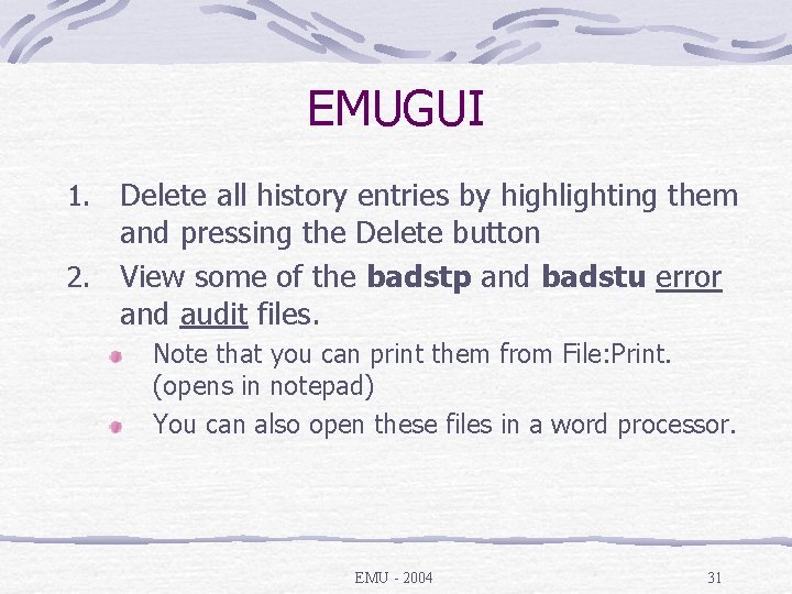 EMUGUI Delete all history entries by highlighting them and pressing the Delete button 2.