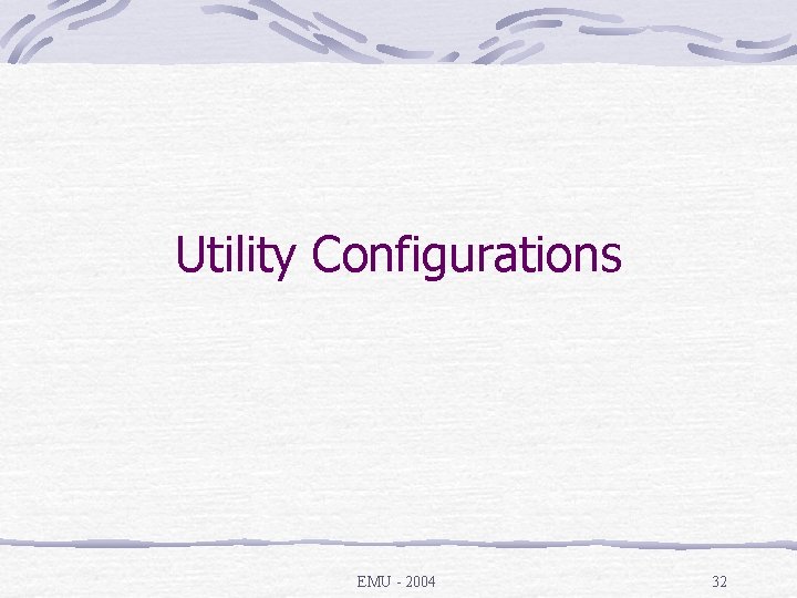 Utility Configurations EMU - 2004 32 