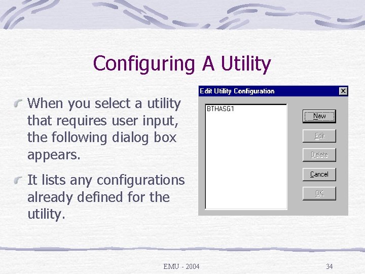 Configuring A Utility When you select a utility that requires user input, the following