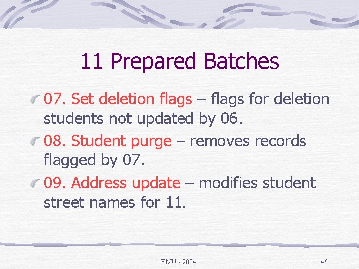 11 Prepared Batches 07. Set deletion flags – flags for deletion students not updated