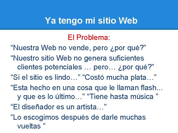 Ya tengo mi sitio Web El Problema: “Nuestra Web no vende, pero ¿por qué?