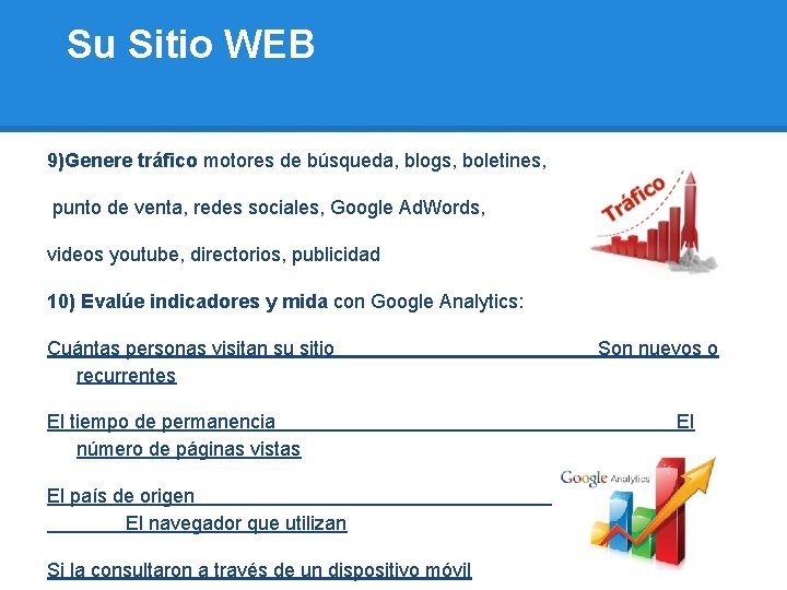 Su Sitio WEB 9)Genere tráfico motores de búsqueda, blogs, boletines, punto de venta, redes