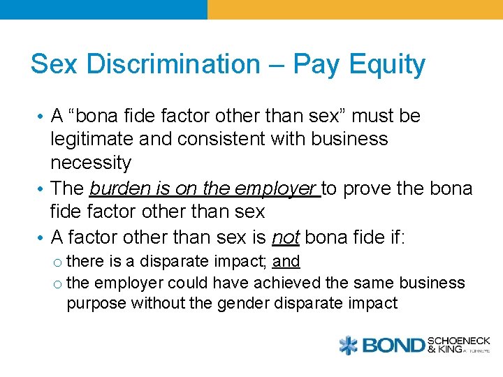 Sex Discrimination – Pay Equity • A “bona fide factor other than sex” must