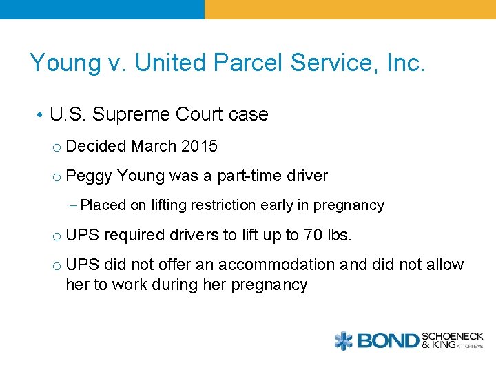 Young v. United Parcel Service, Inc. • U. S. Supreme Court case o Decided